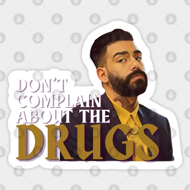 Don't Complain About the Drugs Sticker by Chelsea Seashell